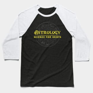 Astrology - Science for Idiots Baseball T-Shirt